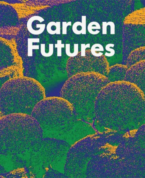Tentoonstelling Garden Futures